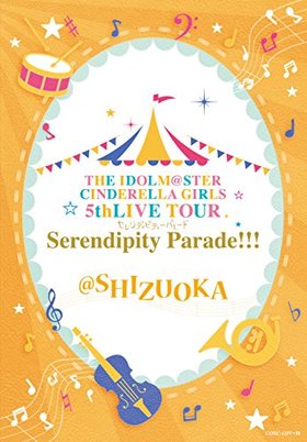 THE IDOLMSTER CINDERELLA GIRLS 5thLIVE TOUR Serendipity Parade!!! SHIZUOKA Blu-ray Disc 
