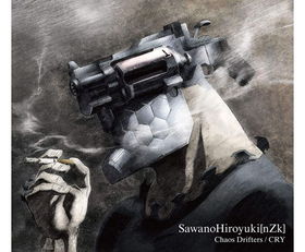 Ρ󥺡饤 OPơޡChaos Drifters/CRY[A]SawanoHiroyuki[nZk] 