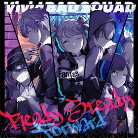 ץȥ ե륹ơ feat. 鲻ߥ Vivid BAD SQUAD 1st󥰥Ready Steady/ForwardסVivid BAD SQUAD 