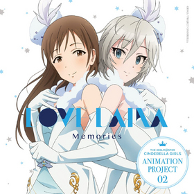 THE IDOLMSTER CINDERELLA GIRLS ANIMATION PROJECT 02MemoriesסLOVE LAIKA 